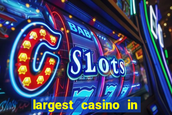 largest casino in the usa