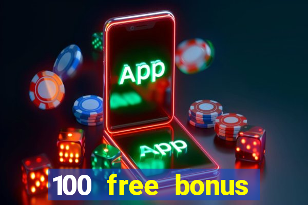 100 free bonus casino no deposit philippines 2022