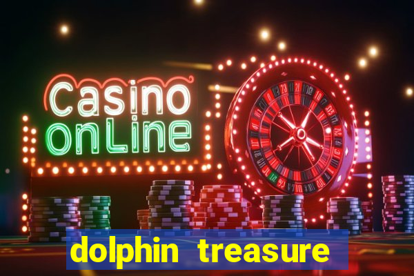 dolphin treasure slot machine free play