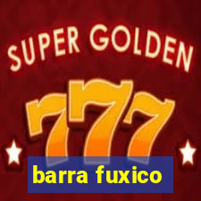 barra fuxico