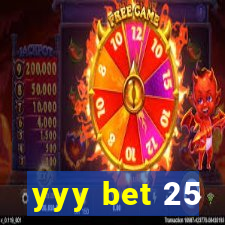 yyy bet 25