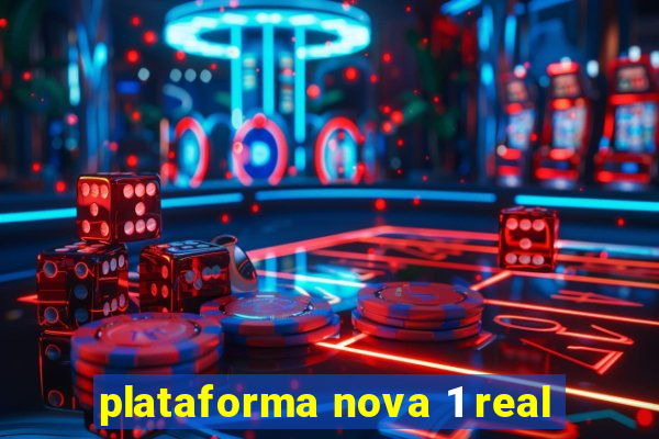 plataforma nova 1 real