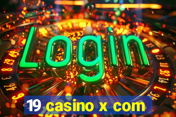 19 casino x com