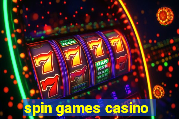 spin games casino