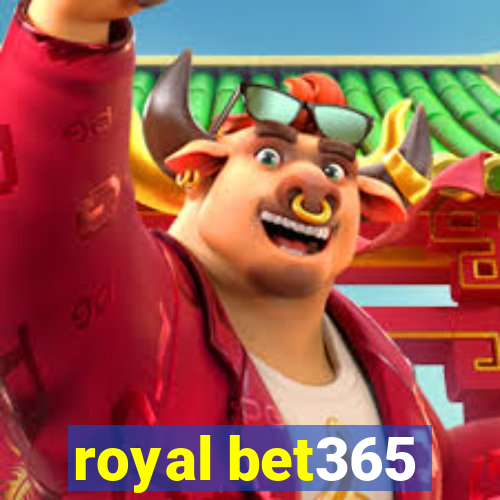 royal bet365