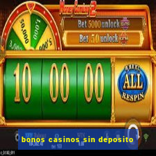 bonos casinos sin deposito