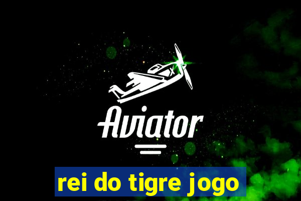 rei do tigre jogo