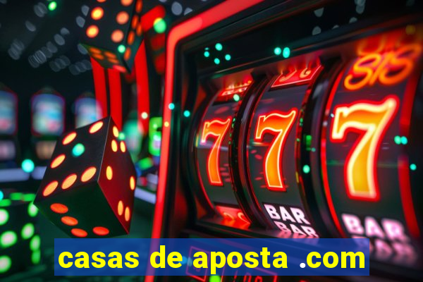 casas de aposta .com