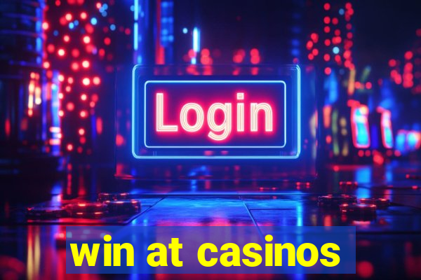 win at casinos