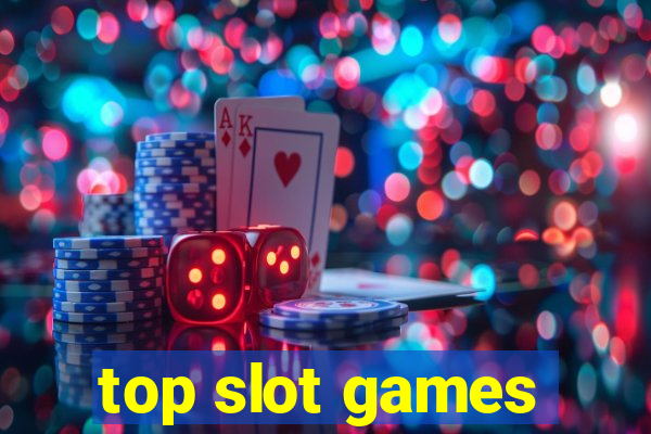 top slot games