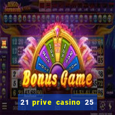 21 prive casino 25 free spins