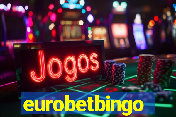 eurobetbingo