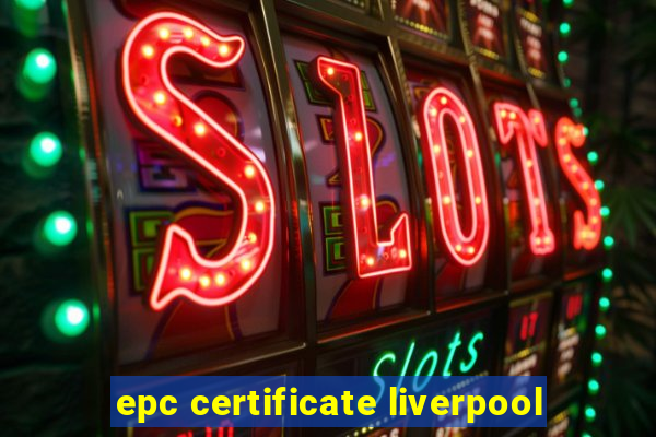 epc certificate liverpool