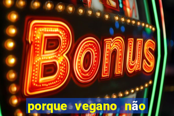 porque vegano não come abóbora