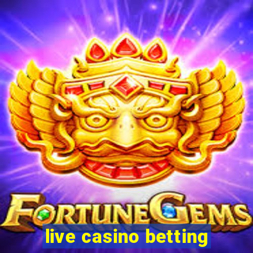 live casino betting