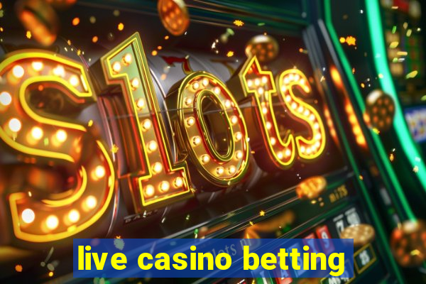 live casino betting