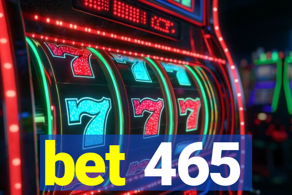 bet 465