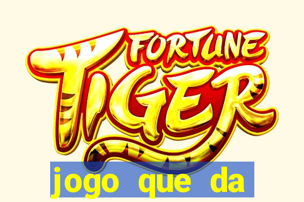 jogo que da dinheiro de verdade 2020