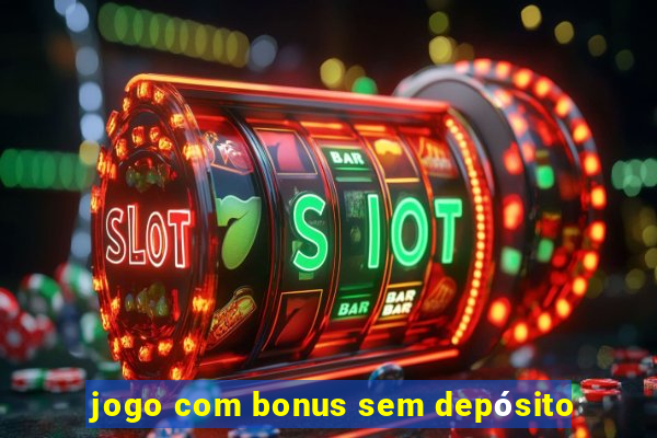 jogo com bonus sem depósito