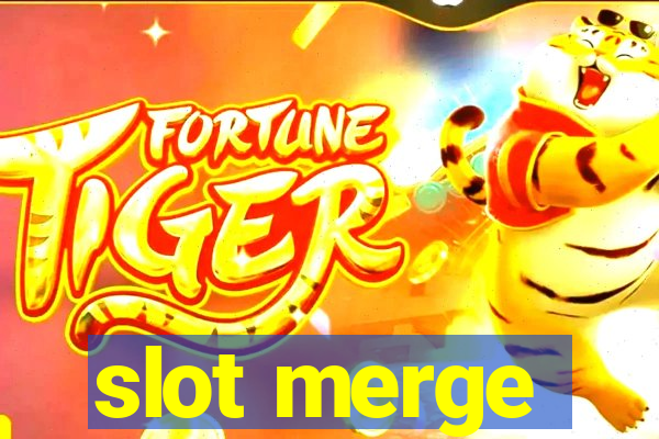 slot merge