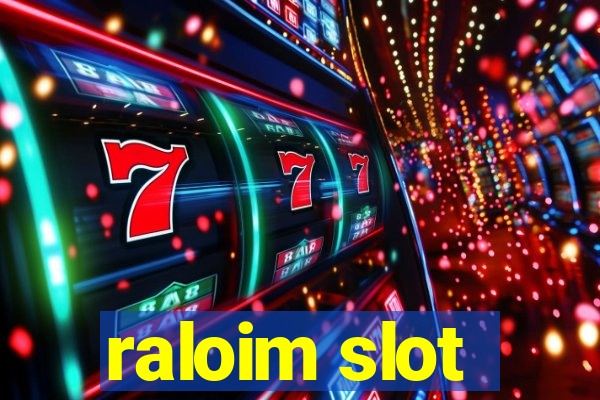 raloim slot