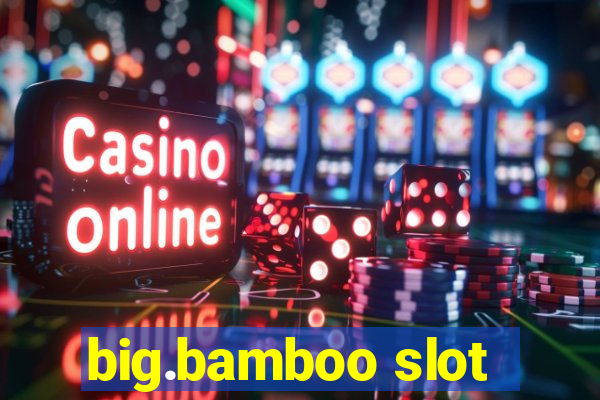 big.bamboo slot