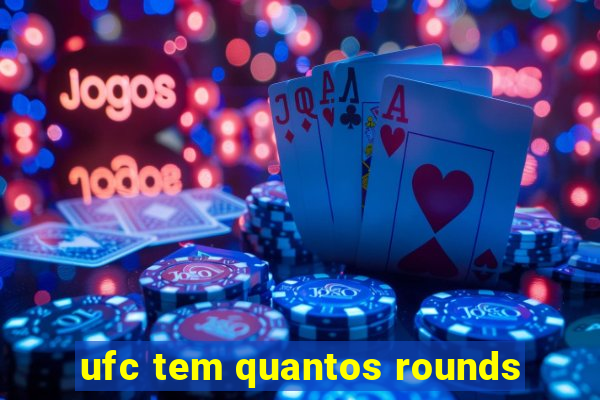 ufc tem quantos rounds