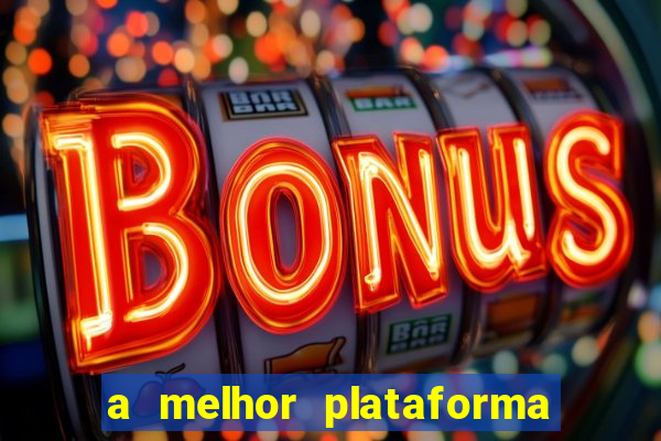 a melhor plataforma de jogo