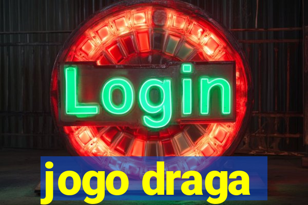 jogo draga