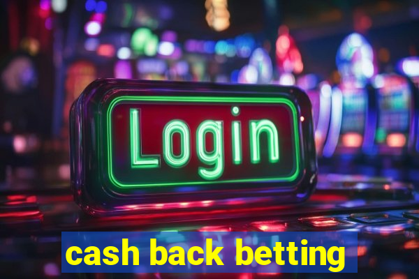 cash back betting