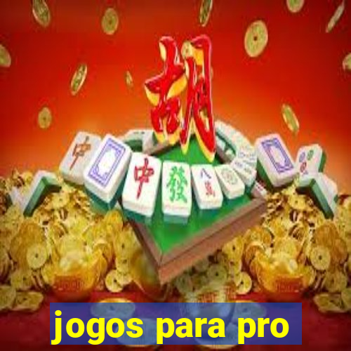 jogos para pro