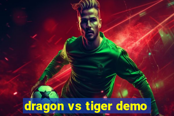 dragon vs tiger demo