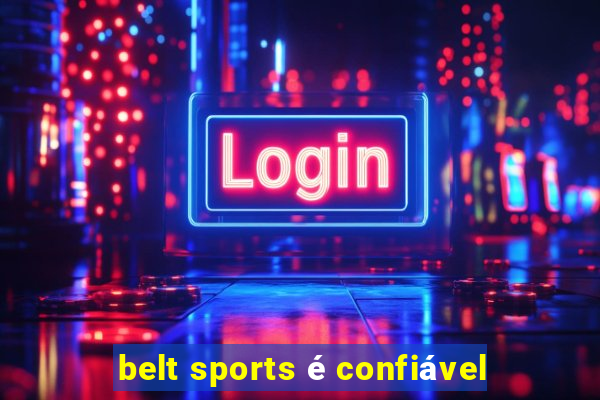 belt sports é confiável