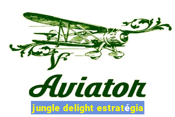 jungle delight estratégia