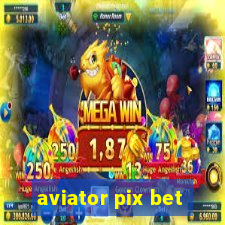 aviator pix bet