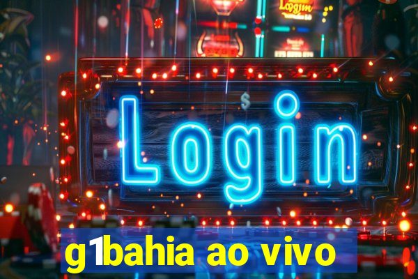 g1bahia ao vivo