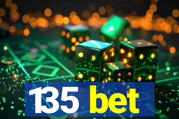 135 bet