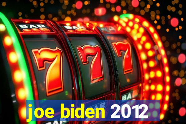 joe biden 2012