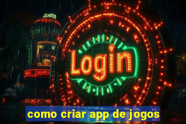 como criar app de jogos