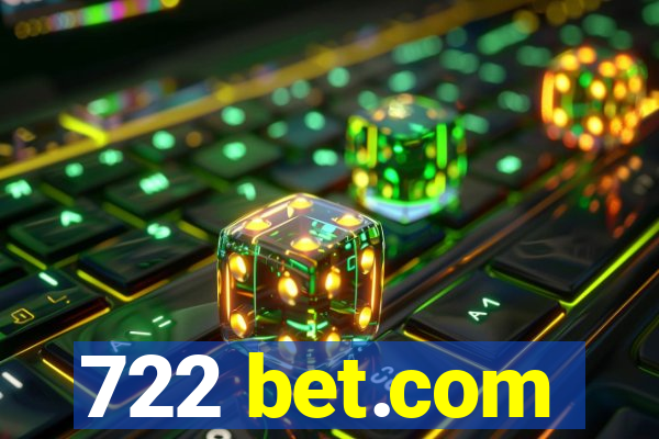 722 bet.com