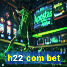 h22 com bet