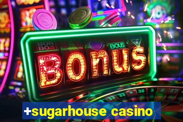 +sugarhouse casino