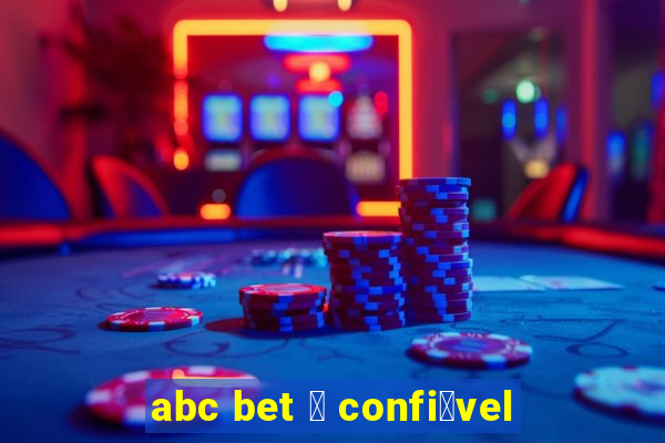 abc bet 茅 confi谩vel