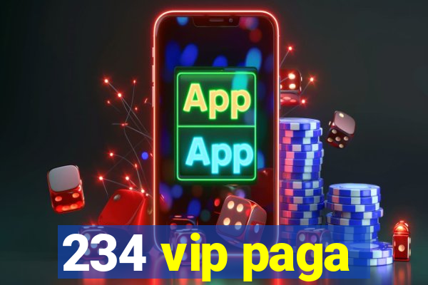 234 vip paga