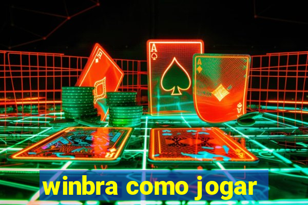 winbra como jogar