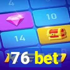 76 bet