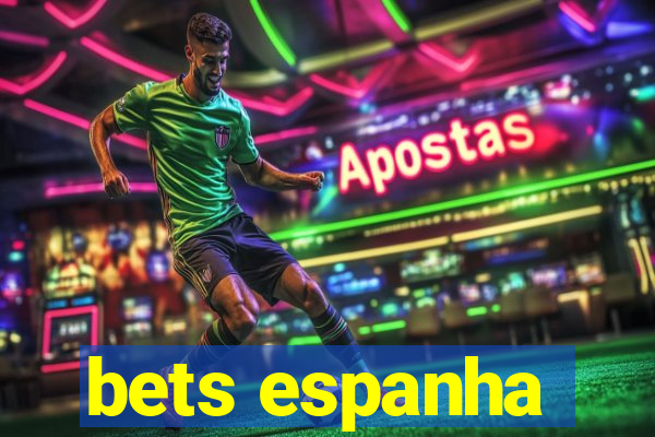 bets espanha