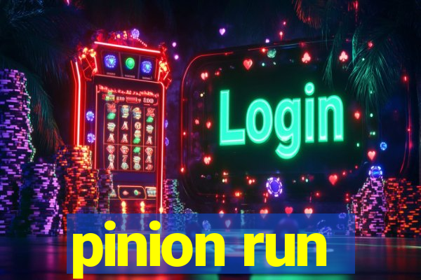 pinion run