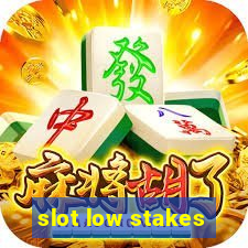 slot low stakes