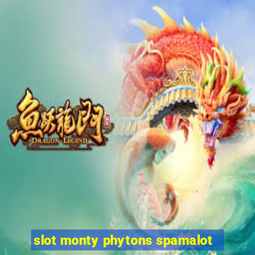 slot monty phytons spamalot